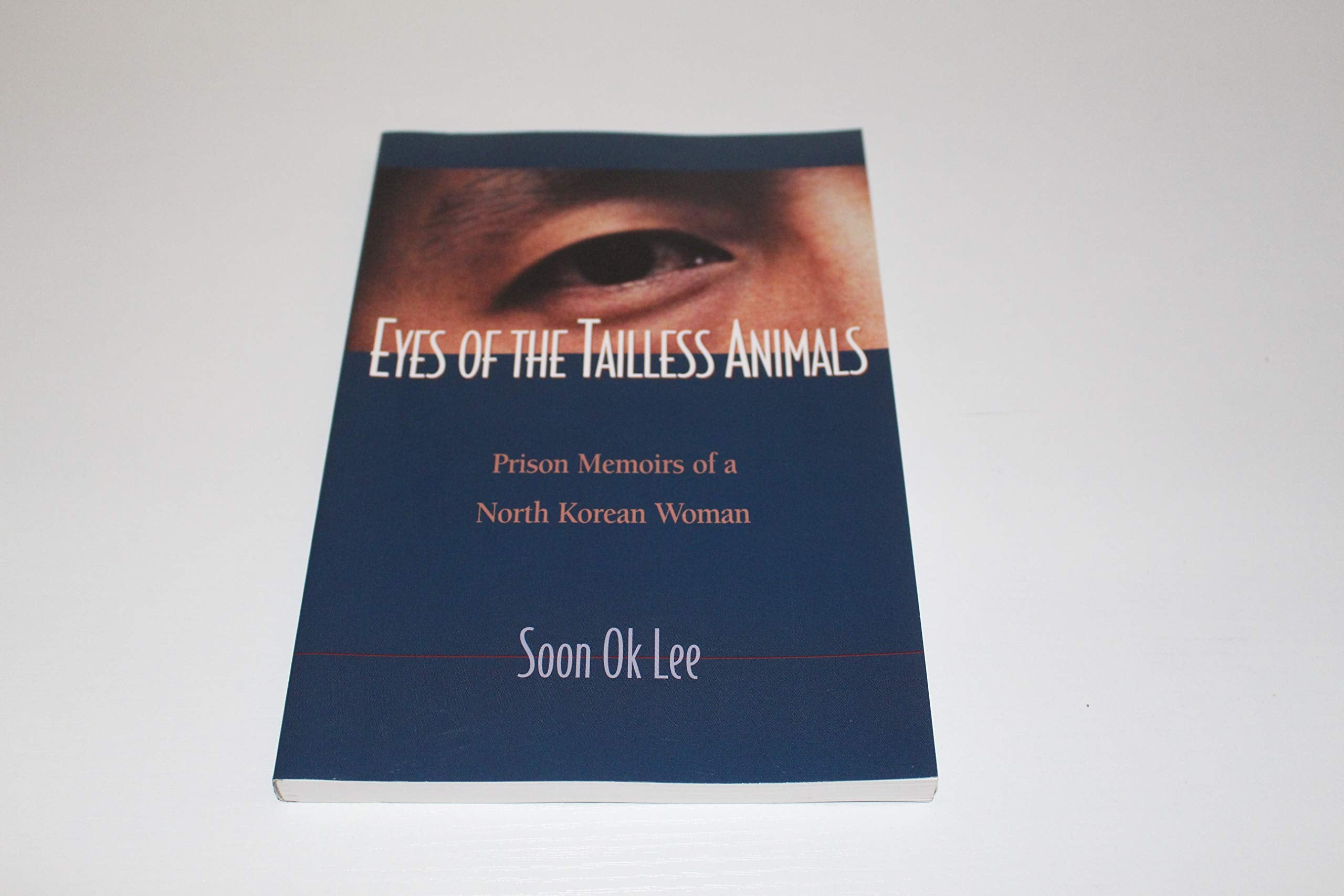 Eyes of the Tailless Animals: Prison Memoirs of a North Korean Woman,Used