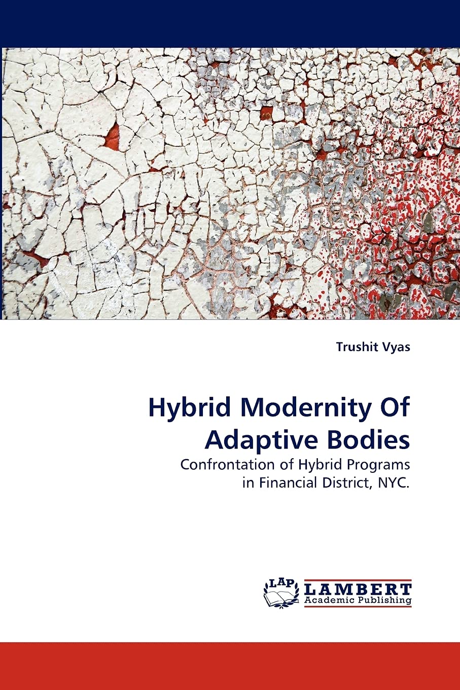 Hybrid Modernity Of Adaptive Bodies: Confrontation of Hybrid Programs in Financial District, NYC.,Used