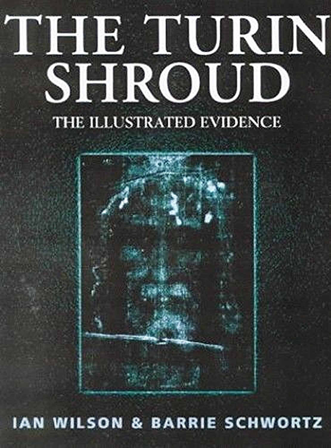 The Turin Shroud: Unshrouding the Mystery,Used