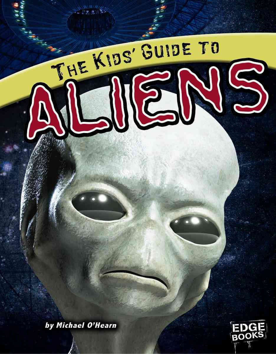 The Kids' Guide to Aliens (Edge Books),Used