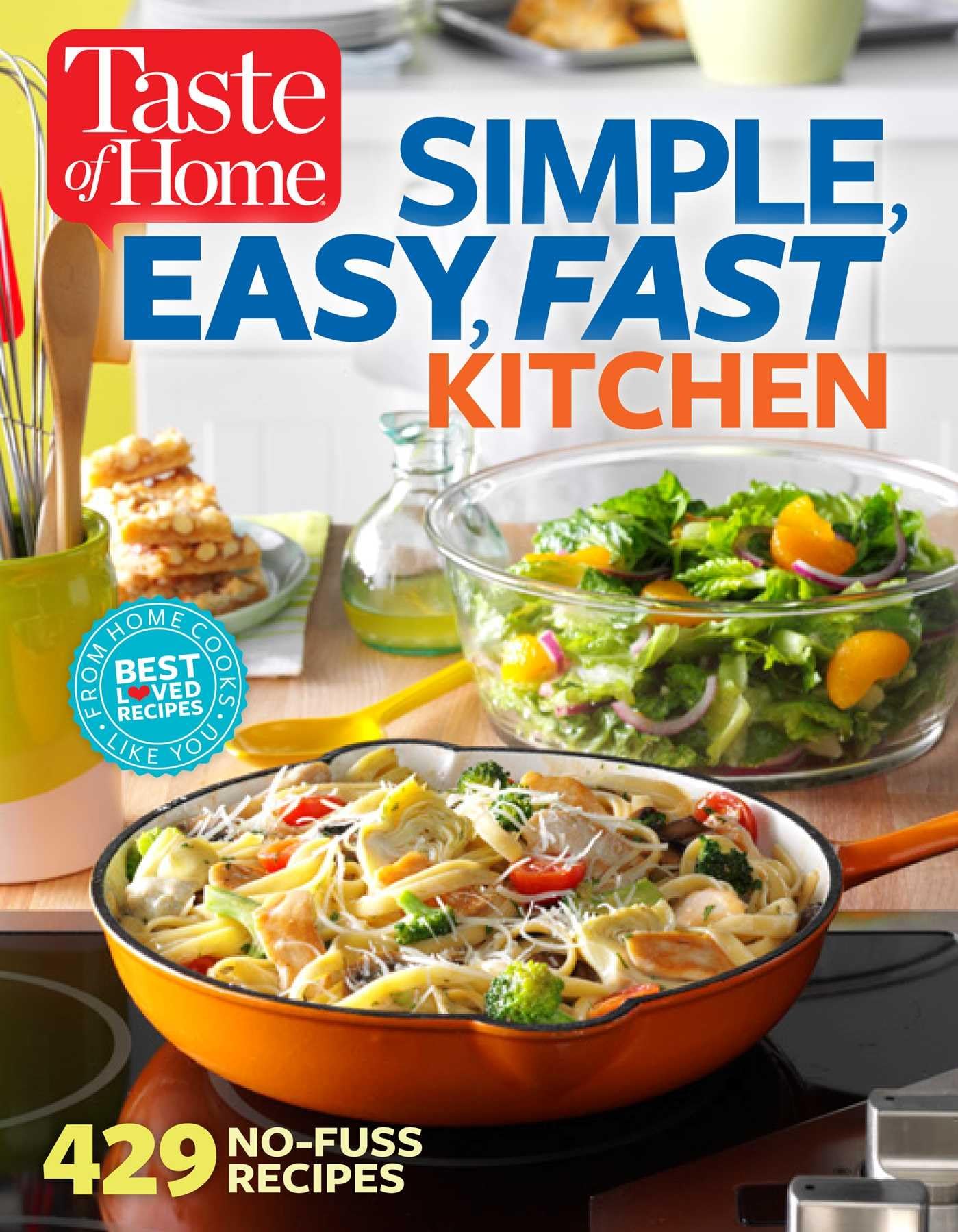 Taste of Home Simple, Easy, Fast Kitchen: 429 Recipes for Today's Busy Cook,Used