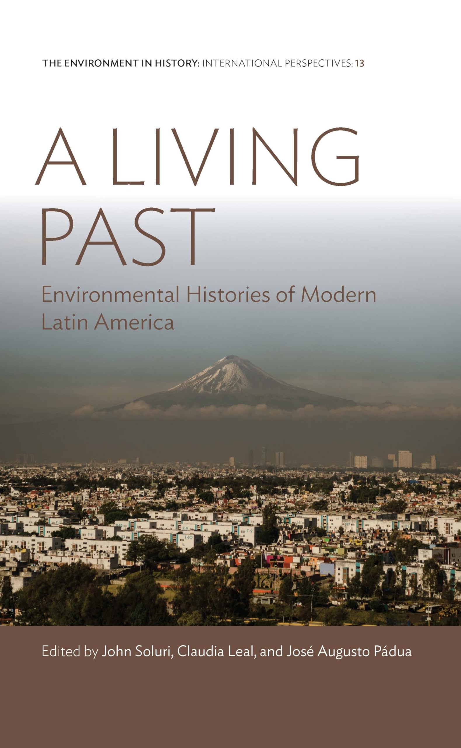 A Living Past: Environmental Histories of Modern Latin America (Environment in History: International Perspectives, 13),Used