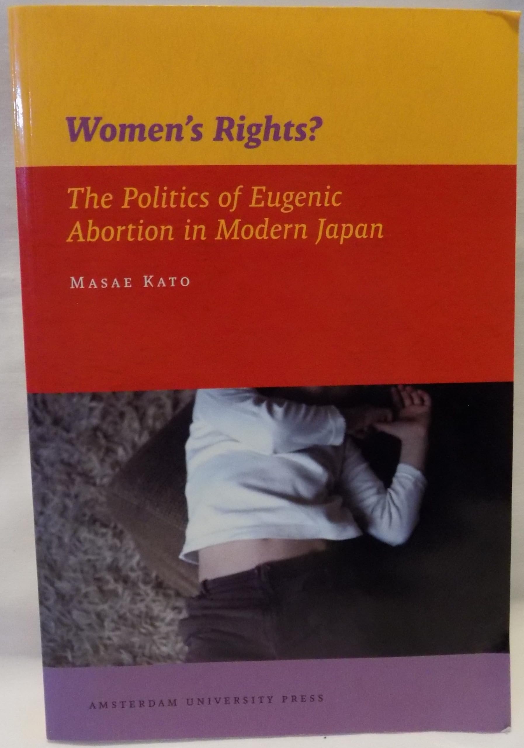 Women's Rights?: The Politics of Eugenic Abortion in Modern Japan (Publications Series Monographs),Used