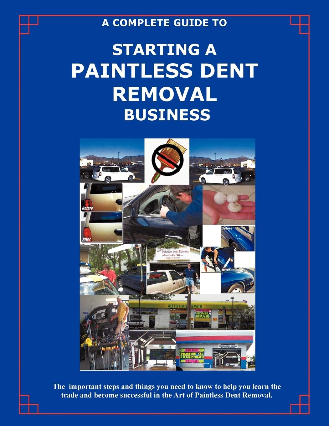 The Complete Guide Towards Starting Your Own Paintless Dent Removal Business,Used