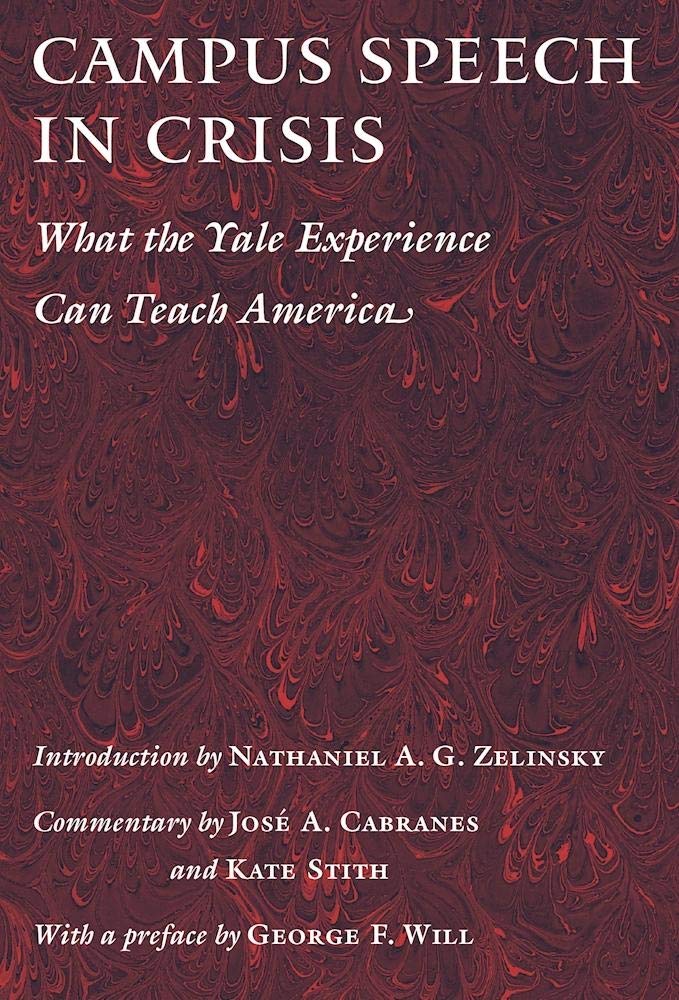 Campus Speech In Crisis: What The Yale Experience Can Teach America,Used