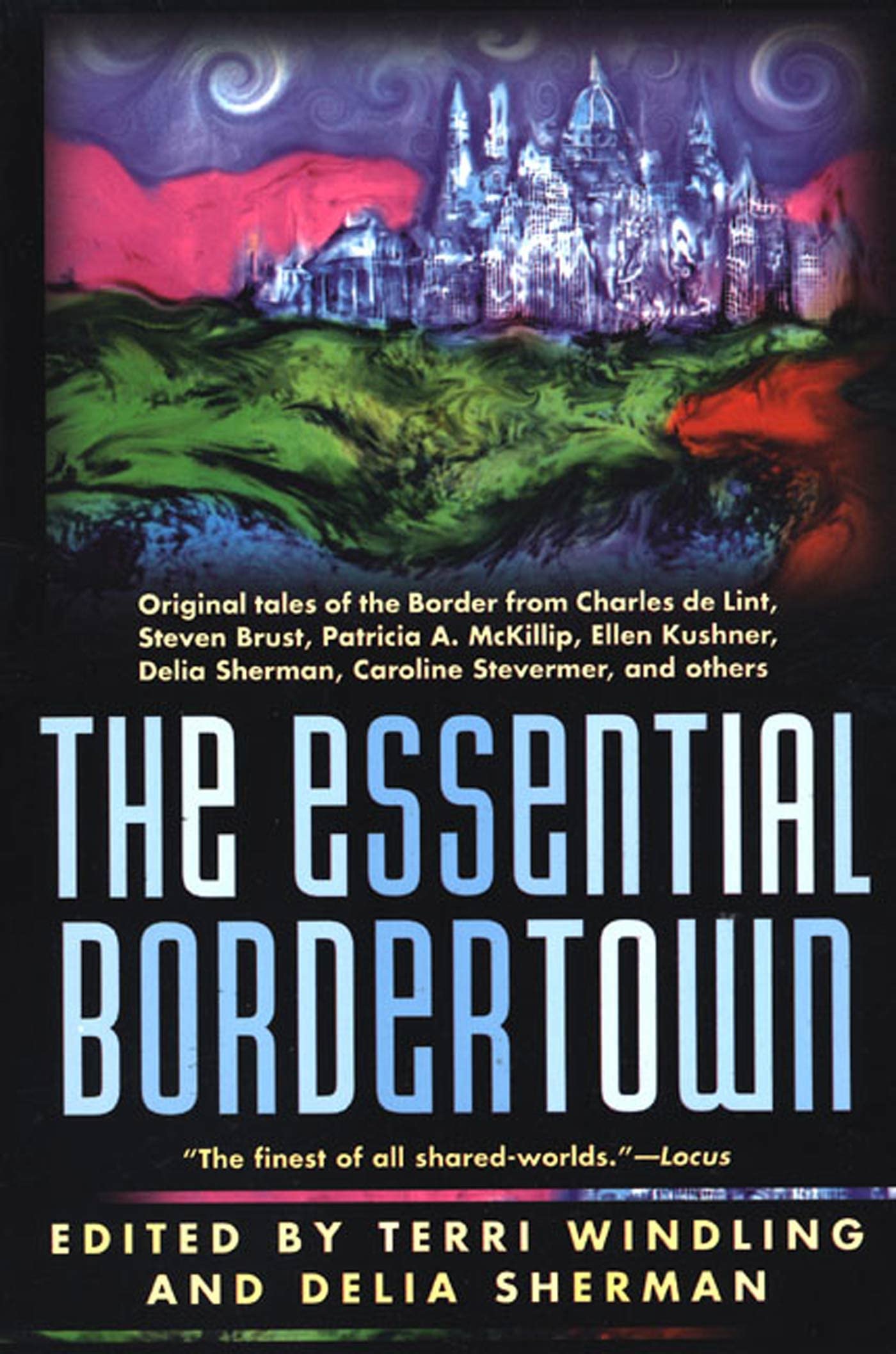 The Essential Bordertown: A Traveller'S Guide To The Edge Of Faerie (Borderlands),New