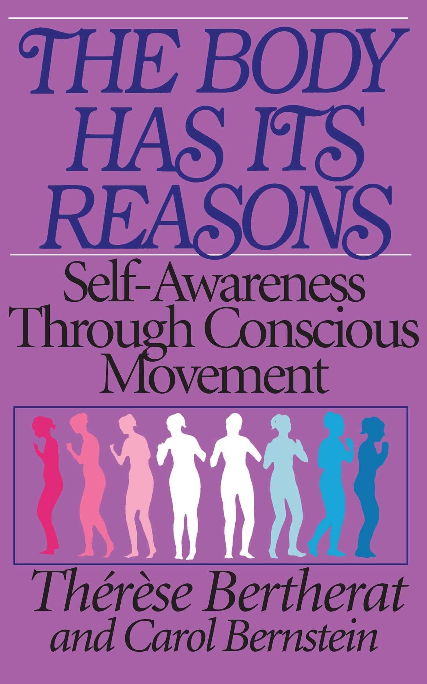 The Body Has Its Reasons: Selfawareness Through Conscious Movement,Used
