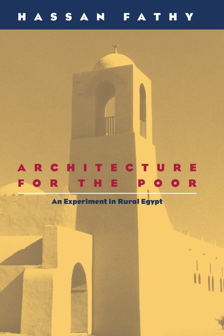 Architecture for the Poor: An Experiment in Rural Egypt (Phoenix Books),Used