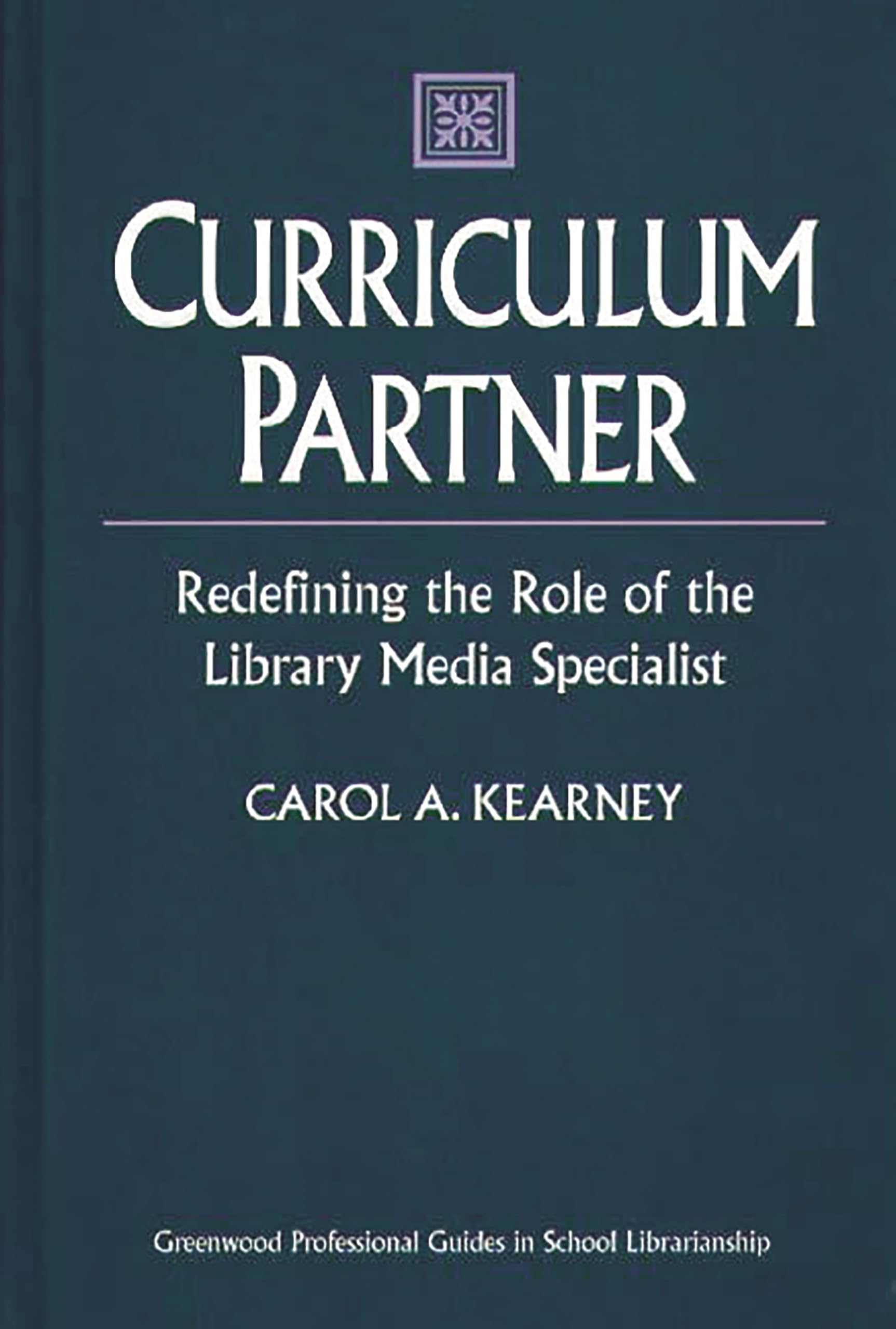 Curriculum Partner: Redefining the Role of the Library Media Specialist (Greenwood Professional Guides in School Librarianship) ,Used