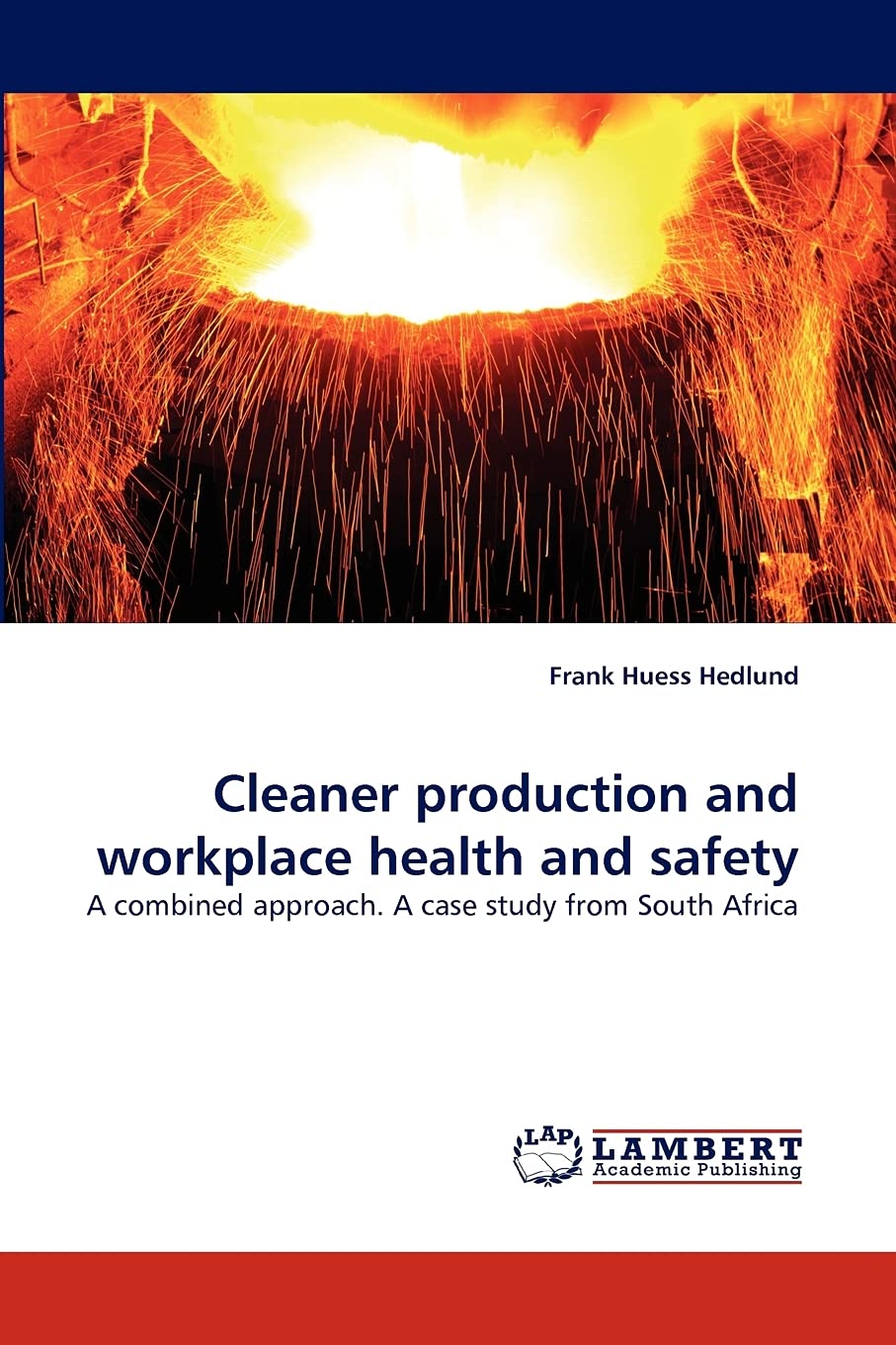 Cleaner production and workplace health and safety: A combined approach. A case study from South Africa,Used