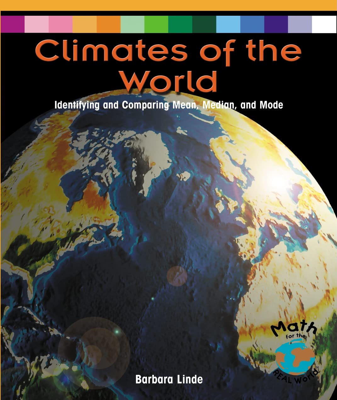 Climates of the World: Identifying and Comparing Mean, Median, and Mode (Math For The Real World),Used