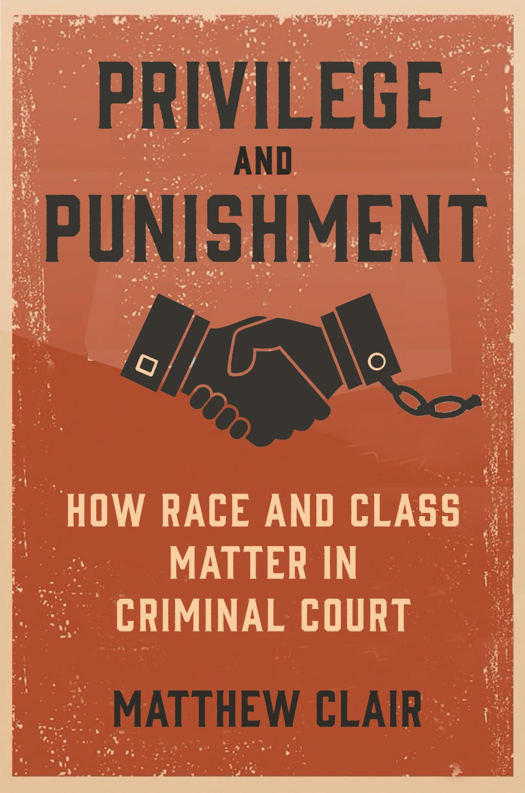Privilege And Punishment: How Race And Class Matter In Criminal Court,Used