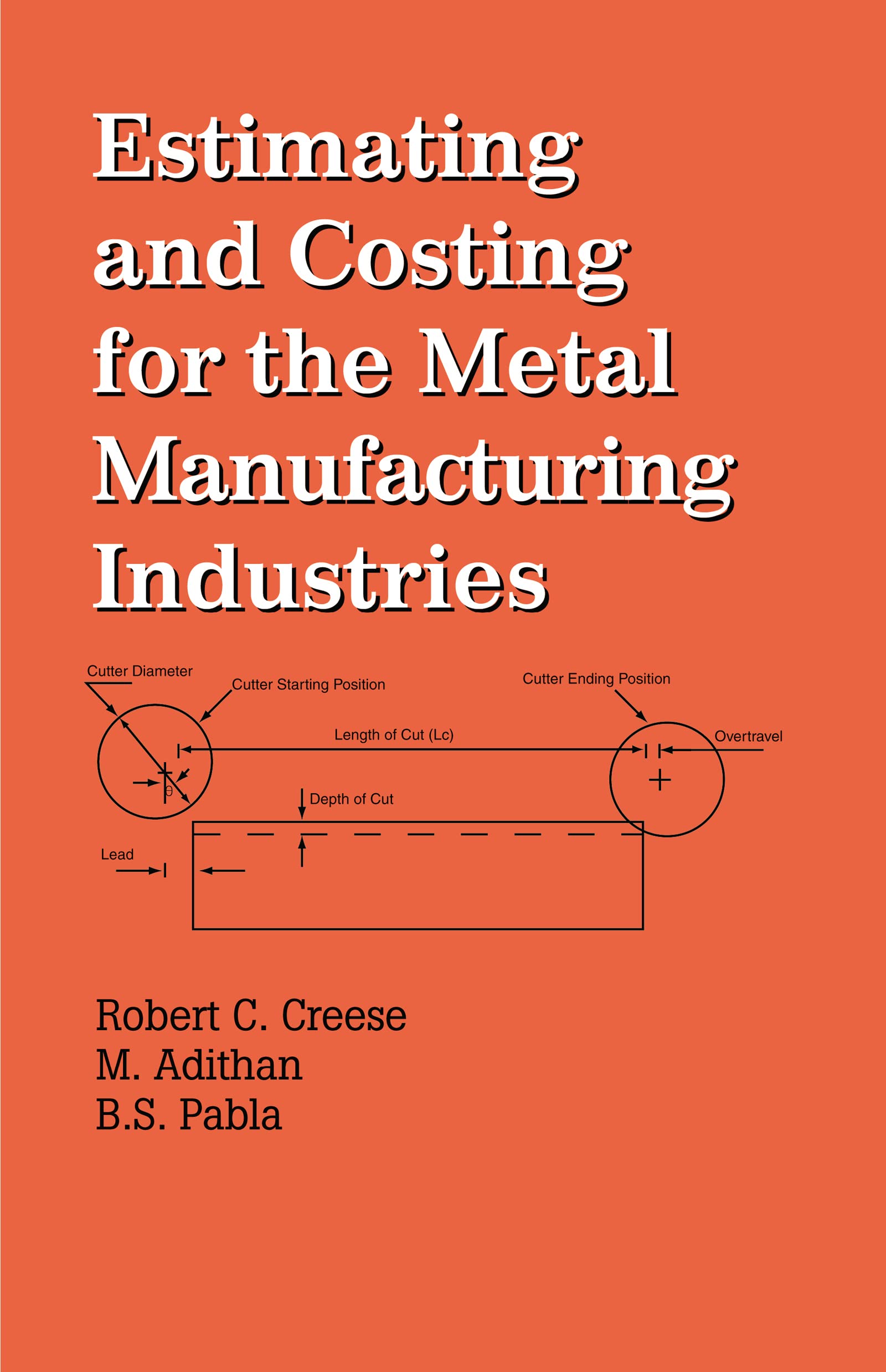 Estimating and Costing for the Metal Manufacturing Industries (Cost Engineering),Used