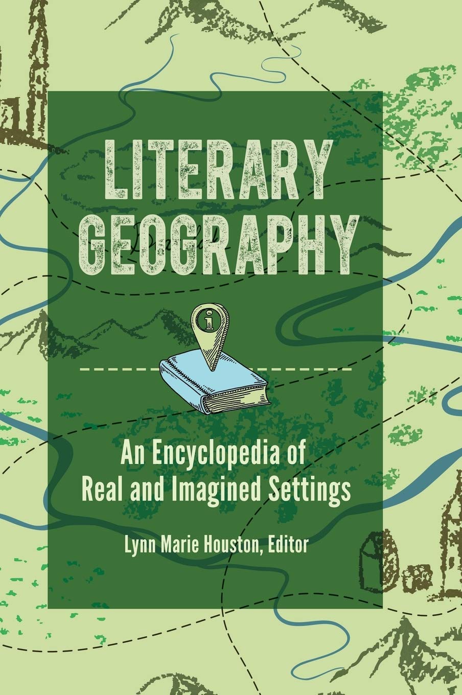 Literary Geography: An Encyclopedia of Real and Imagined Settings,Used