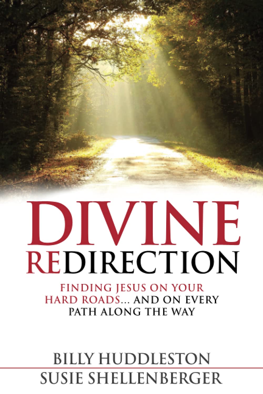 Divine Redirection: Finding Jesus on Your Hard Roads and on Every Path Along the Way,Used