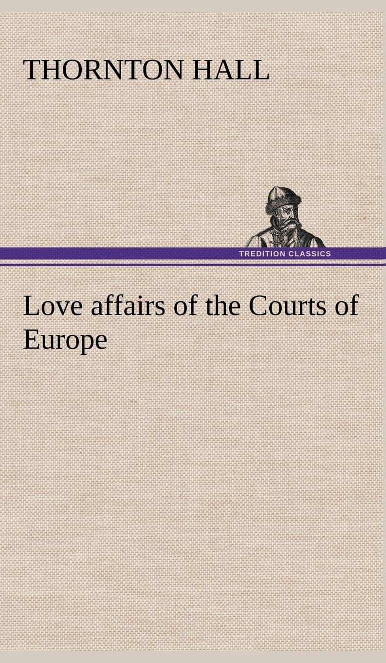 Love affairs of the Courts of Europe,Used