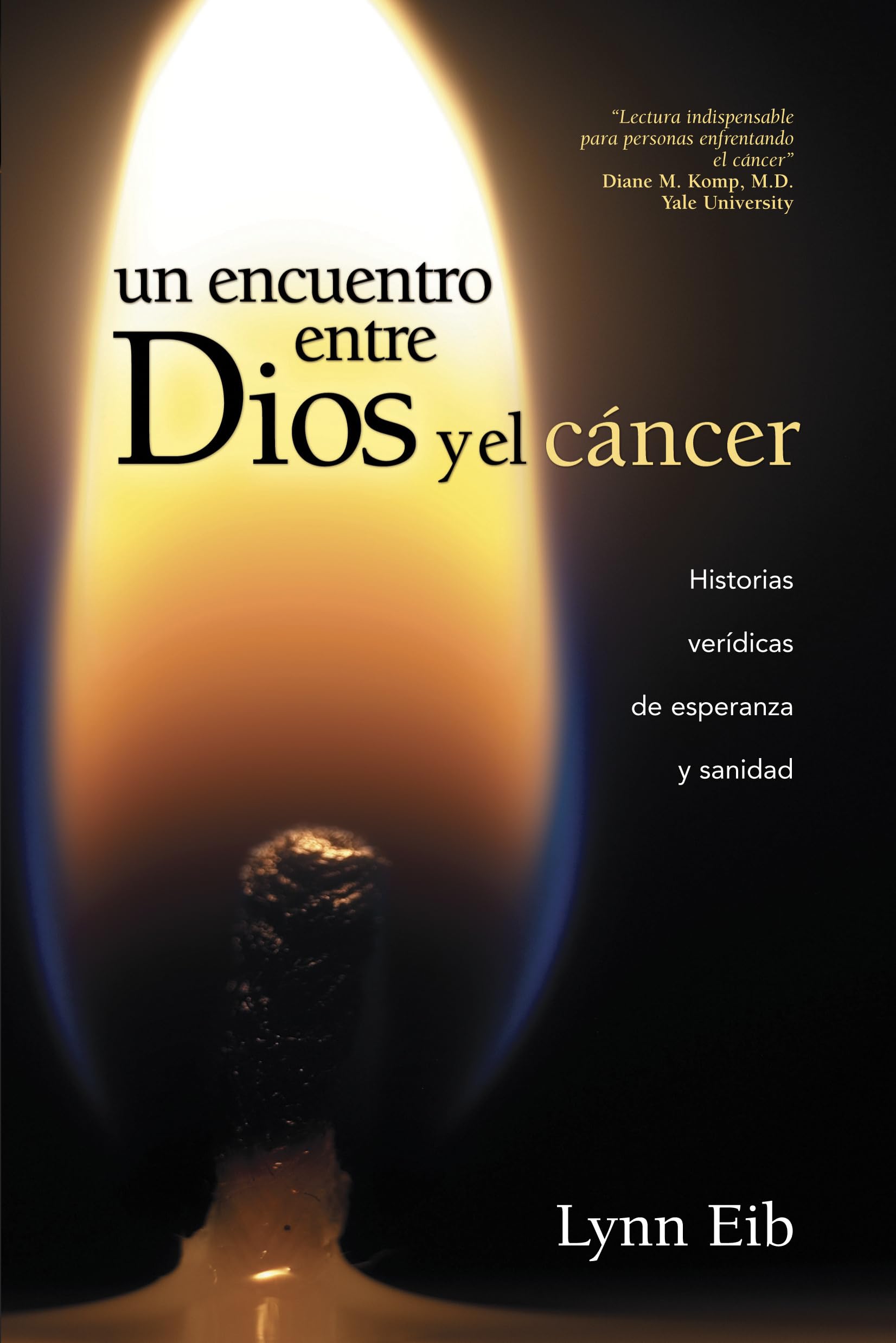 Un Encuentro Entre Dios Y El Cncer: Historias Verdicas De Esperanza Y Sanidad (Spanish Edition),Used