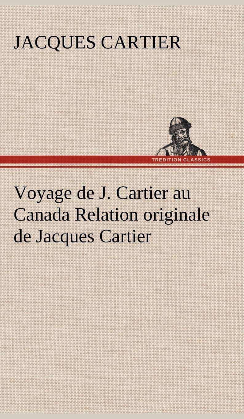 Voyage de J. Cartier au Canada Relation originale de Jacques Cartier (French Edition),Used