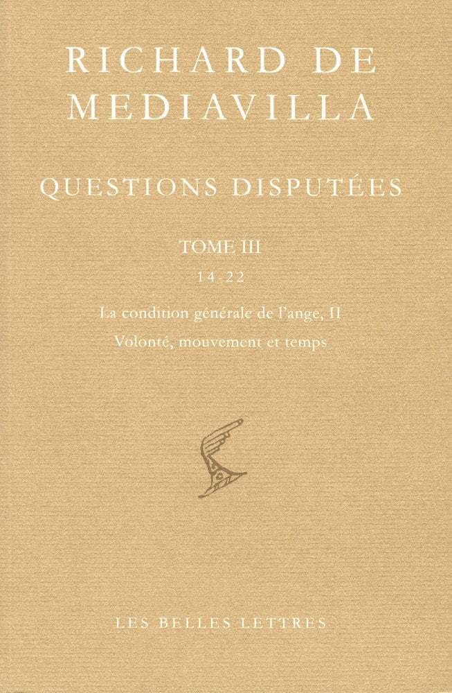 Richard de Mediavilla, Questions disputes. Tome III: Questions 1422, La condition gnrale de l'ange, II. Volont, mouveme,Used