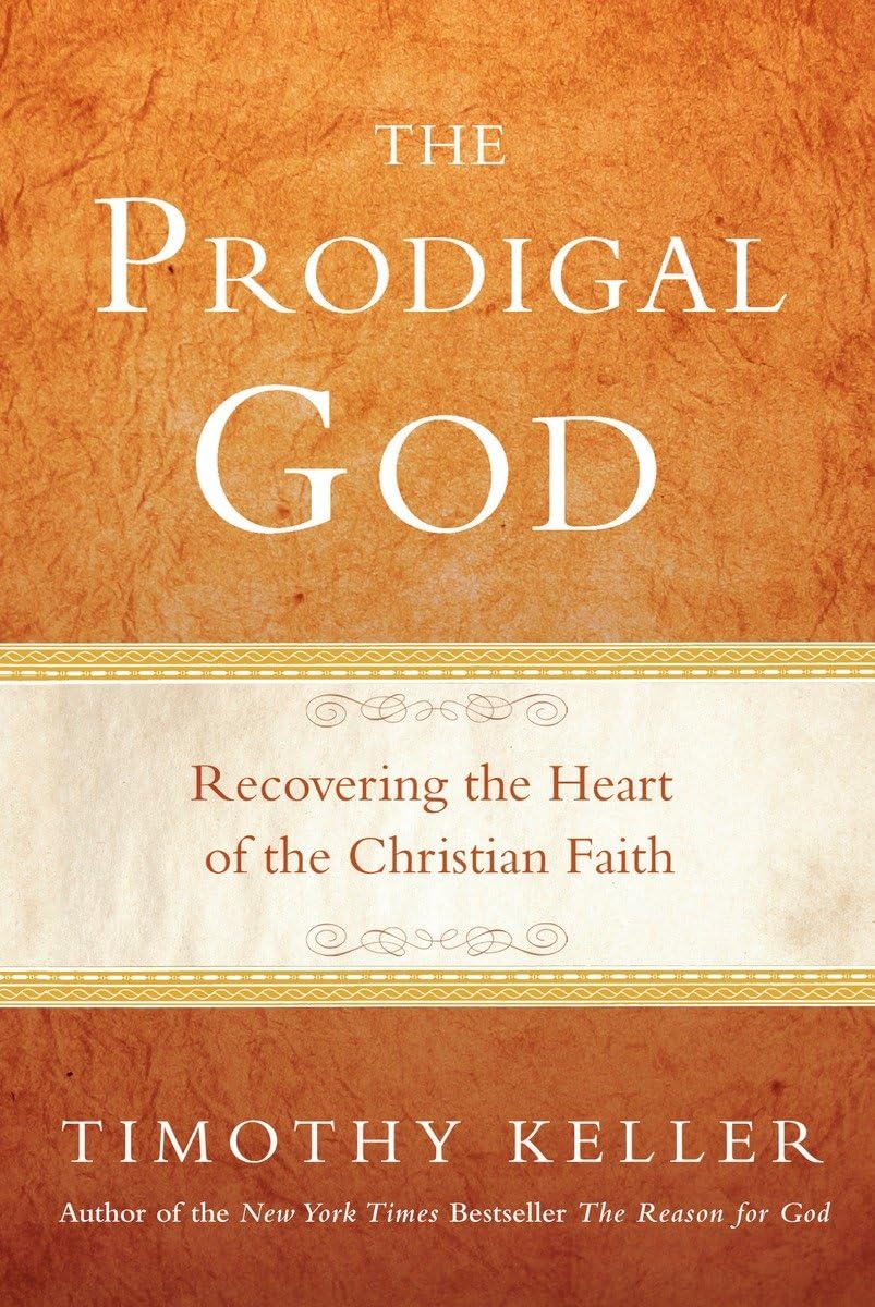 The Prodigal God: Recovering The Heart Of The Christian Faith,New