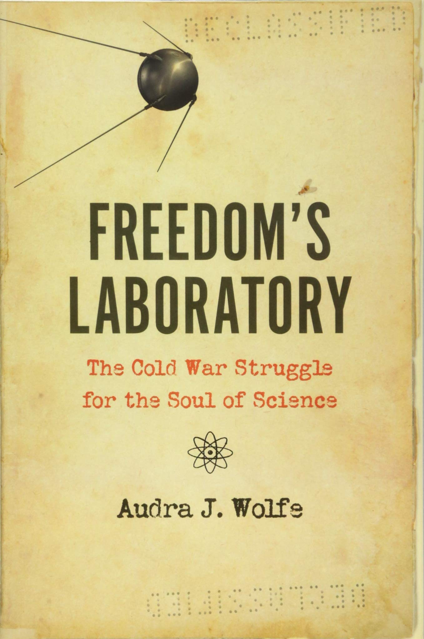 Freedom'S Laboratory: The Cold War Struggle For The Soul Of Science