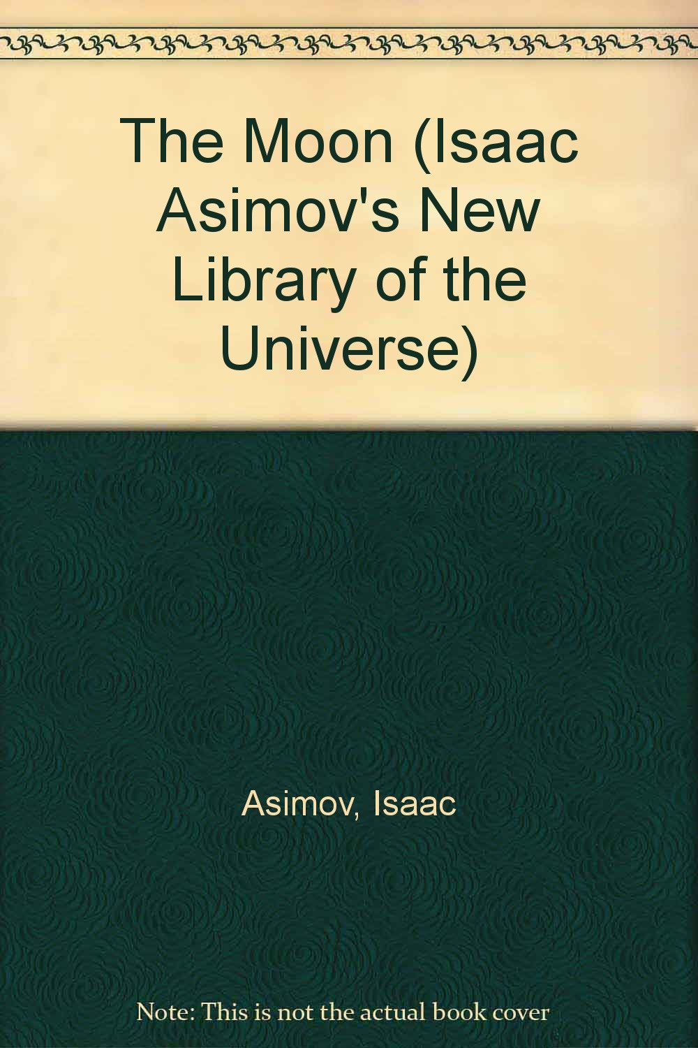 The Moon (Isaac Asimov's New Library of the Universe),Used