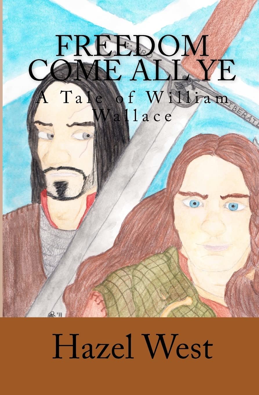 Freedom Come All Ye: A Tale Of William Wallace,Used