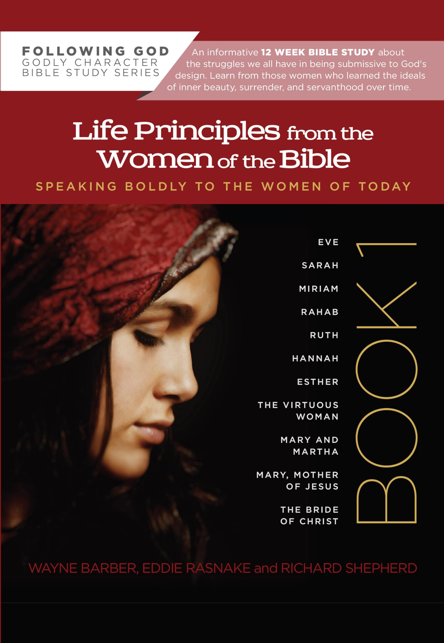 Life Principles From The Women Of The Bible Book 1: Speaking Boldly To The Women Of Today (Following God Character Series)