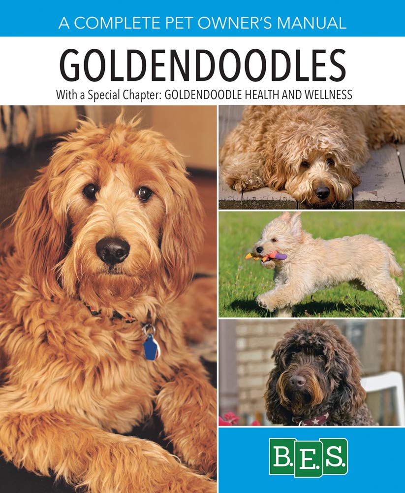 Goldendoodles: Complete Guide to Characteristics, Behavior, Health & Wellness, Training, and Everyday Care for Your Goldendoodle,Used