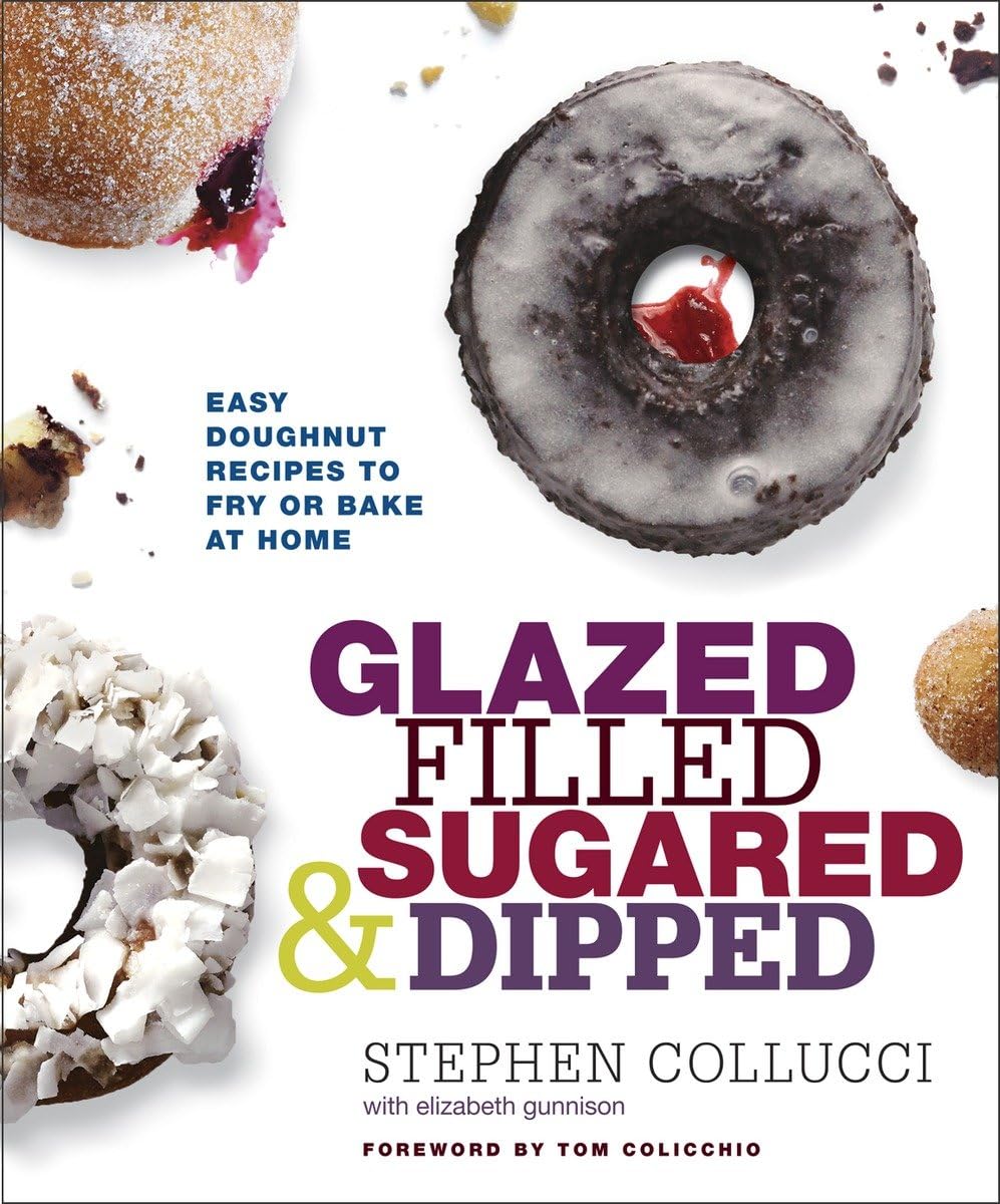 Glazed, Filled, Sugared & Dipped: Easy Doughnut Recipes To Fry Or Bake At Home: A Baking Book,Used