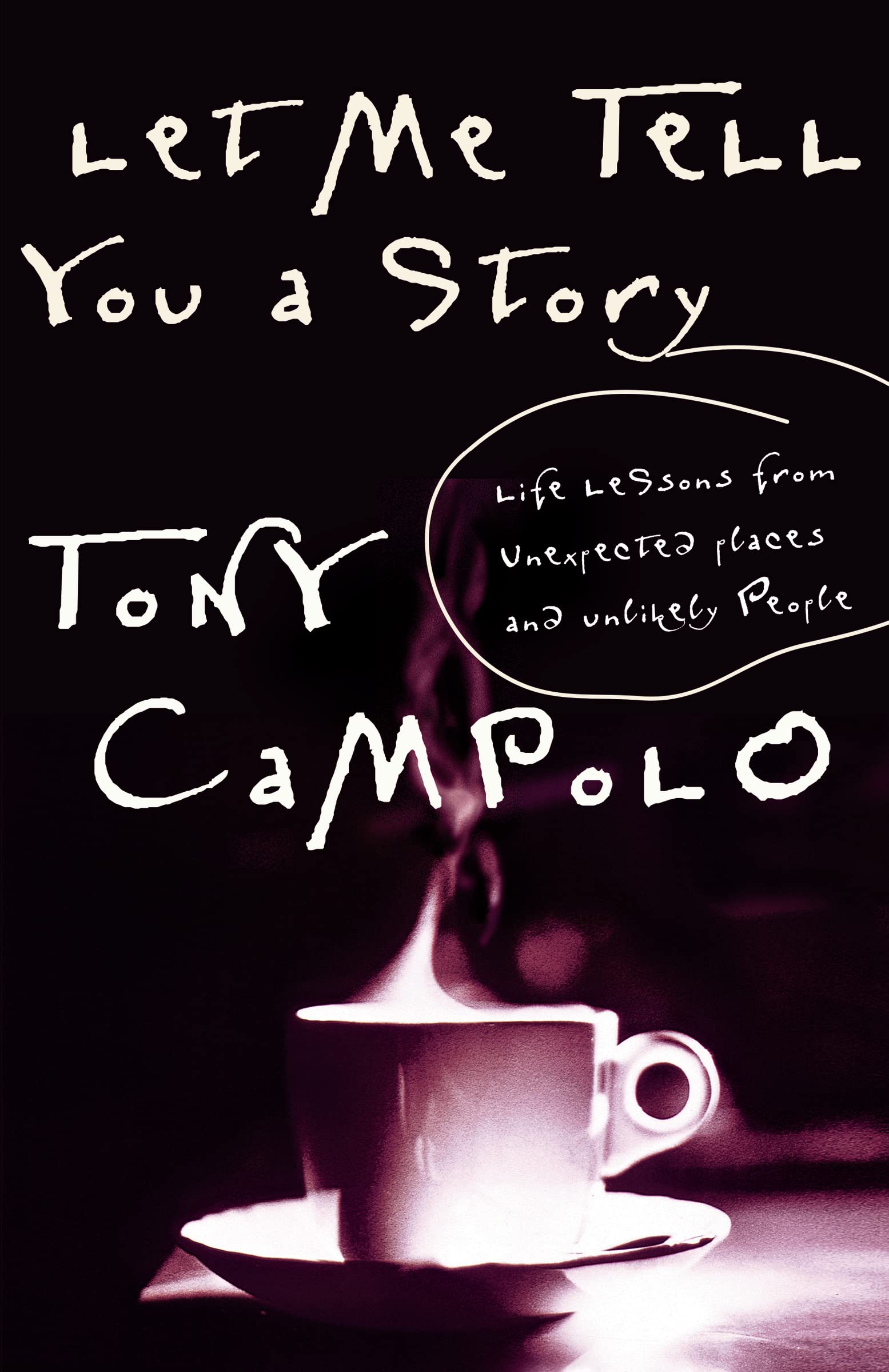 Let Me Tell You A Story Life Lessons From Unexpected Places And Unlikely People,Used