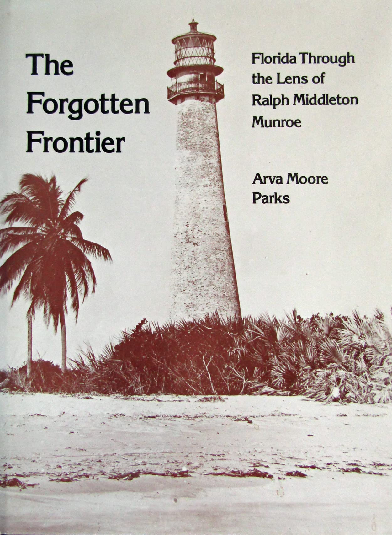 The Forgotten Frontier: Florida Through The Lens Of Ralph Middleton Munroe,Used