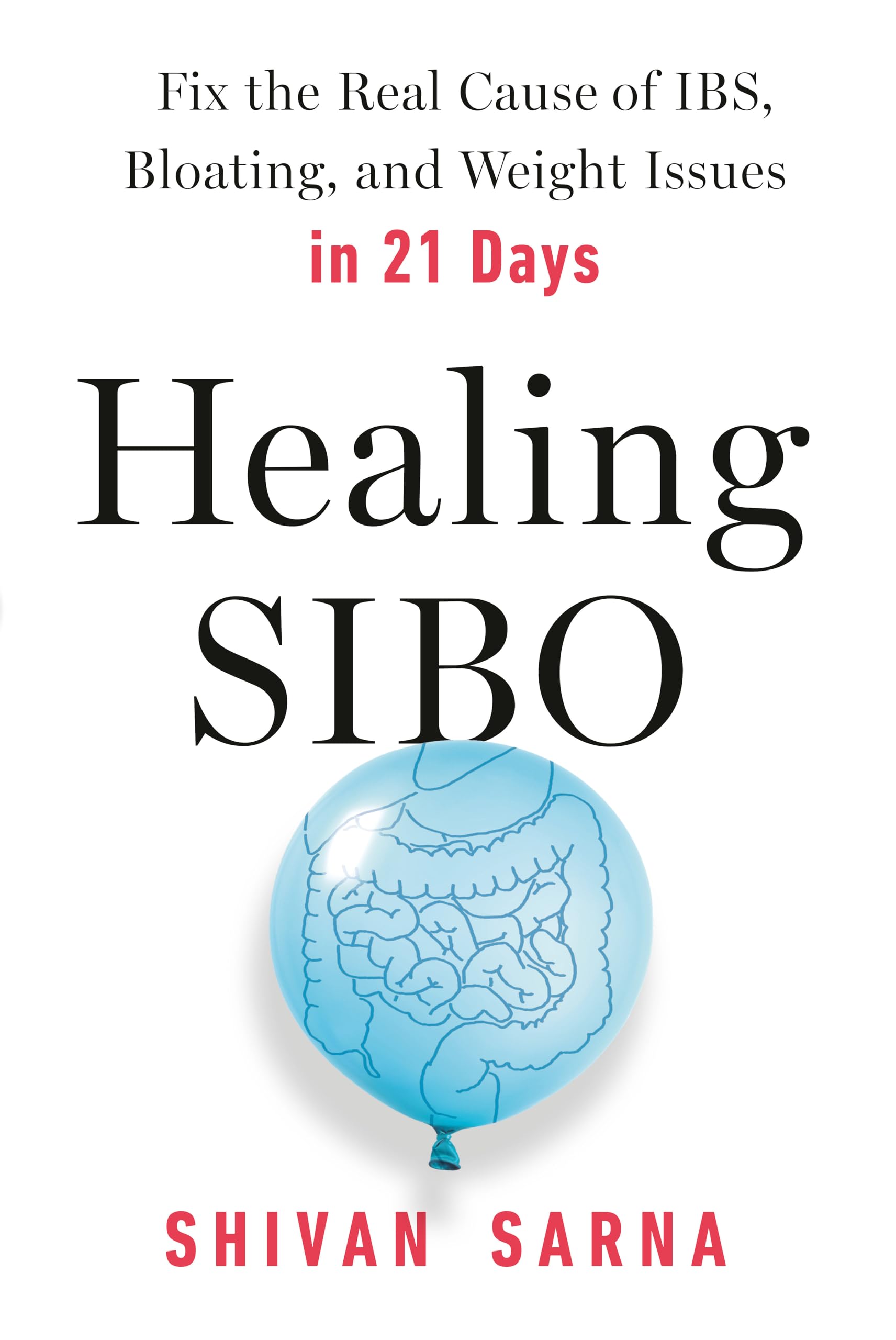 Healing Sibo: Fix The Real Cause Of Ibs, Bloating, And Weight Issues In 21 Days,Used