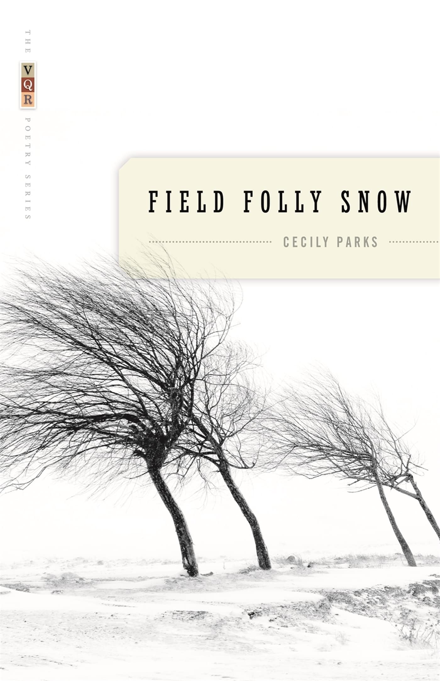 Field Folly Snow: Poems (The Vqr Poetry Ser.),New