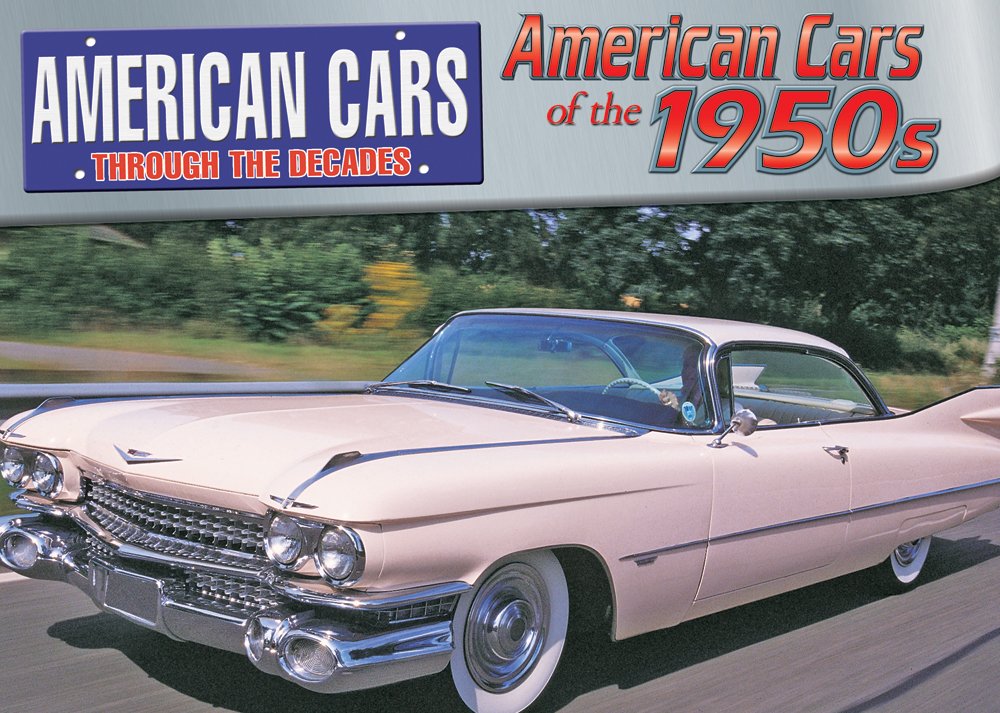 American Cars Of The 1950S (American Cars Through The Decades),New