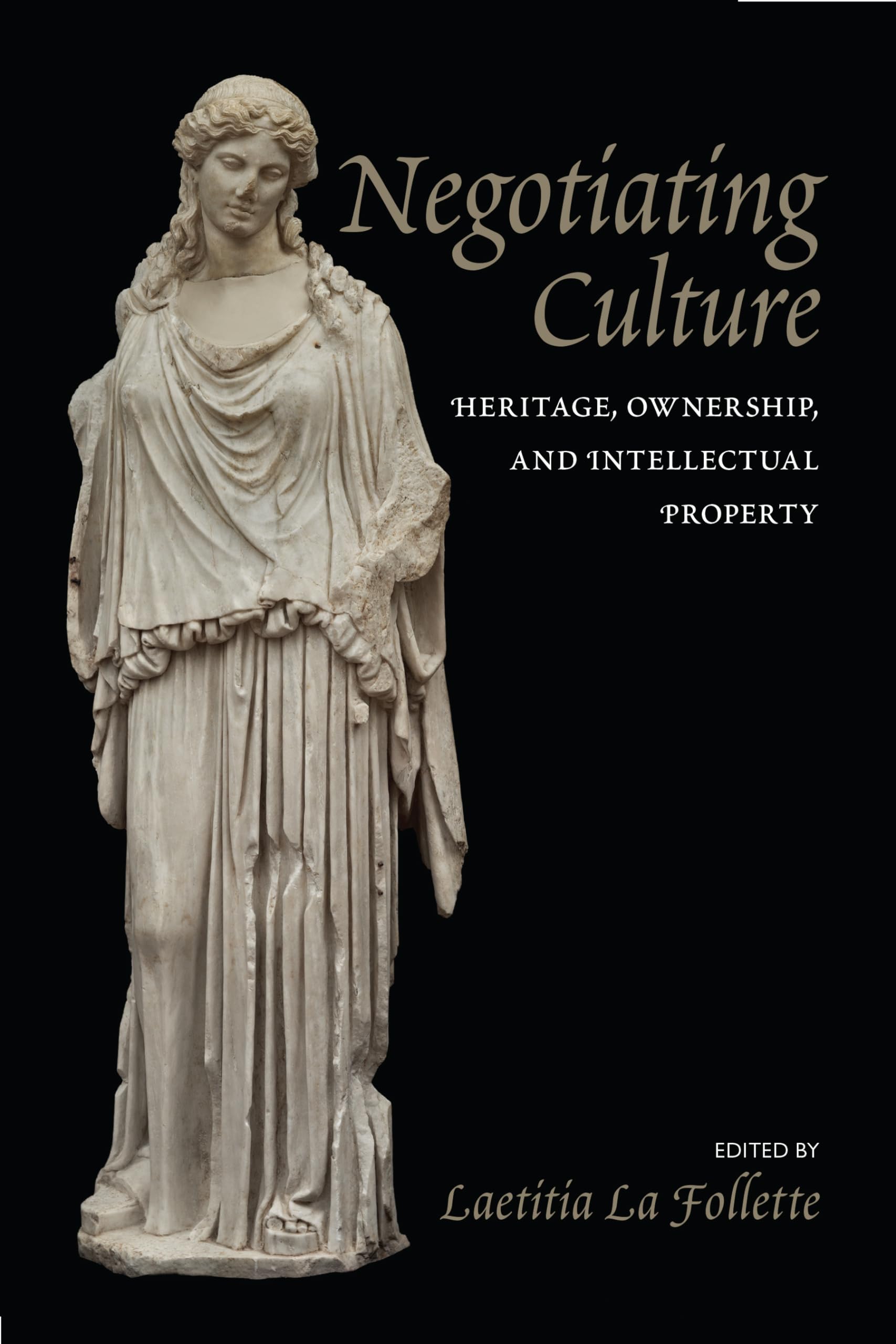Negotiating Culture: Heritage, Ownership, And Intellectual Property,Used