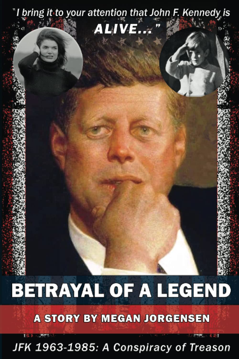 Betrayal of a Legend: JFK 19631985: A Conspiracy of Treason,Used