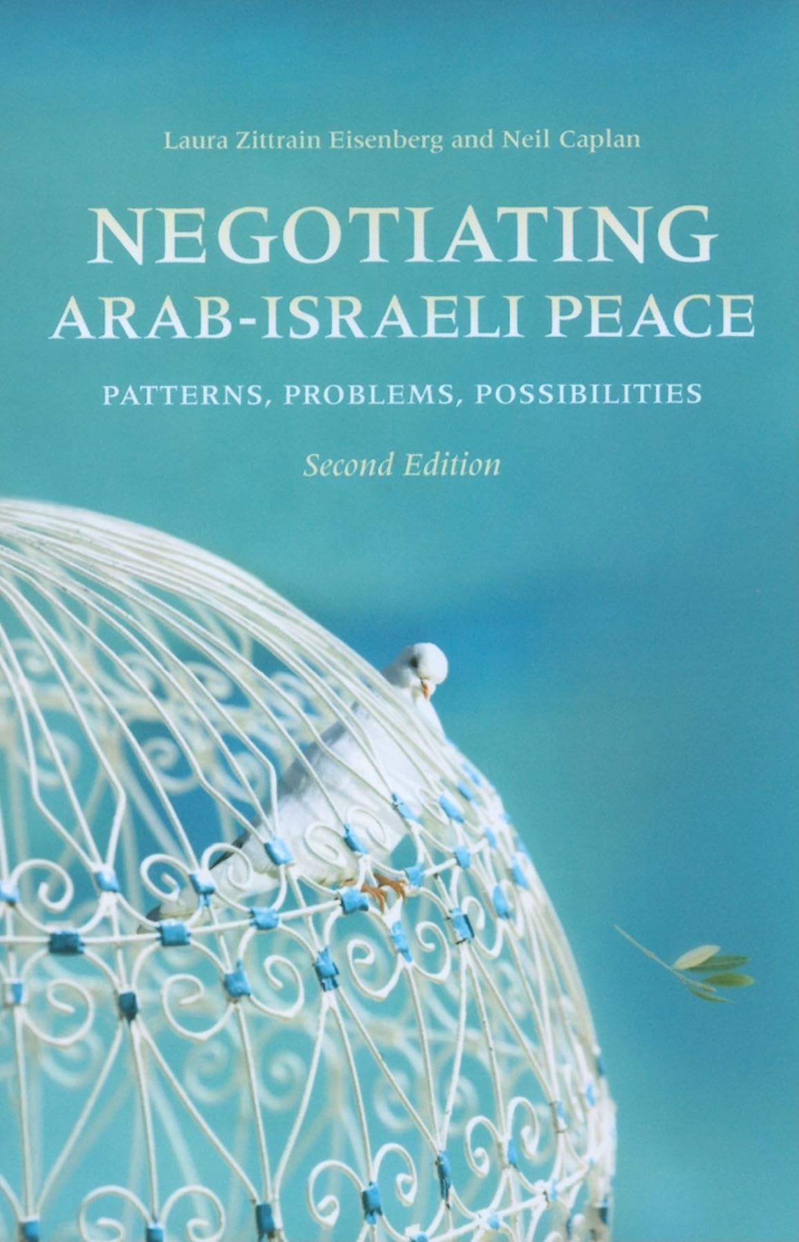 Negotiating Arabisraeli Peace, Second Edition: Patterns, Problems, Possibilities (Middle East Studies),New