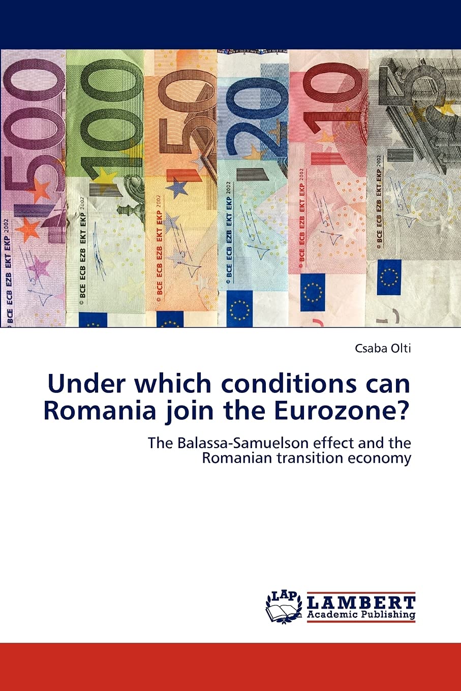 Under which conditions can Romania join the Eurozone?: The BalassaSamuelson effect and the Romanian transition economy,Used