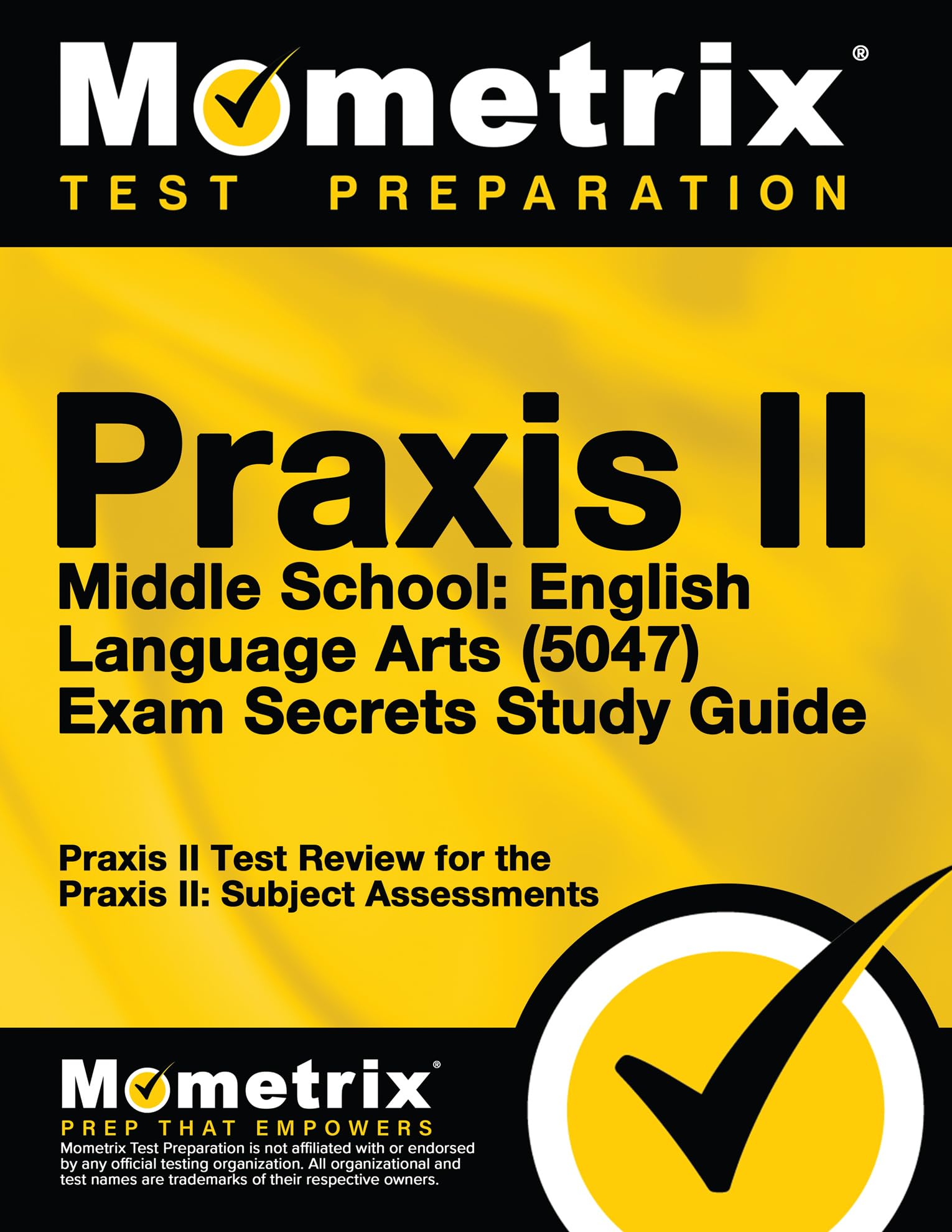 Praxis Ii Middle School English Language Arts (5047) Exam Secrets Study Guide: Praxis Ii Test Review For The Praxis Ii: Subject