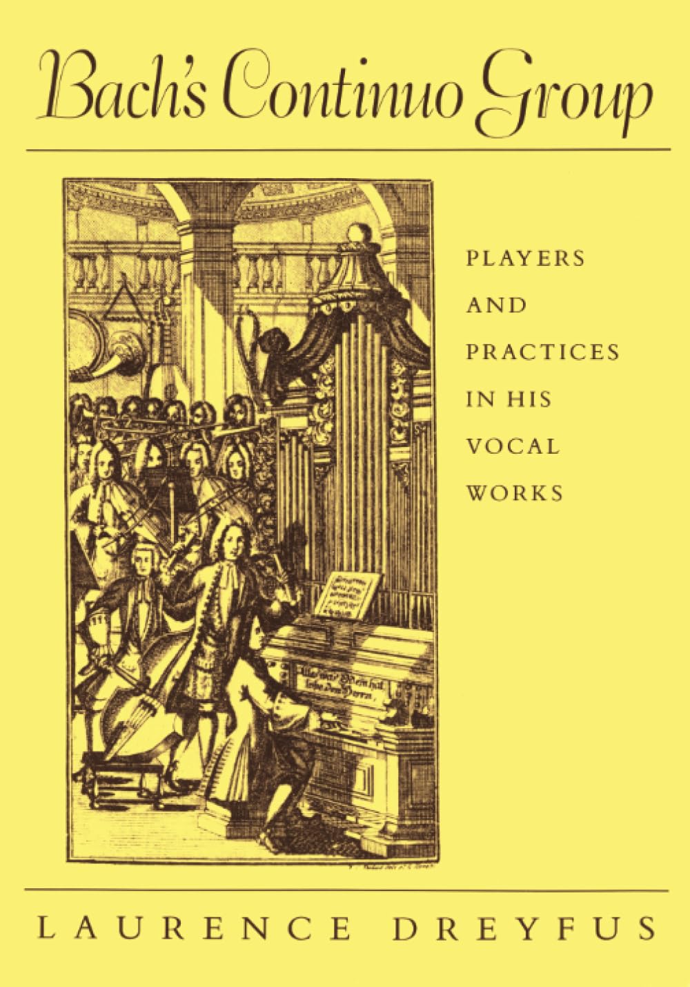 Bachs Continuo Group: Players and Practices in His Vocal Works (Studies in the History of Music),New