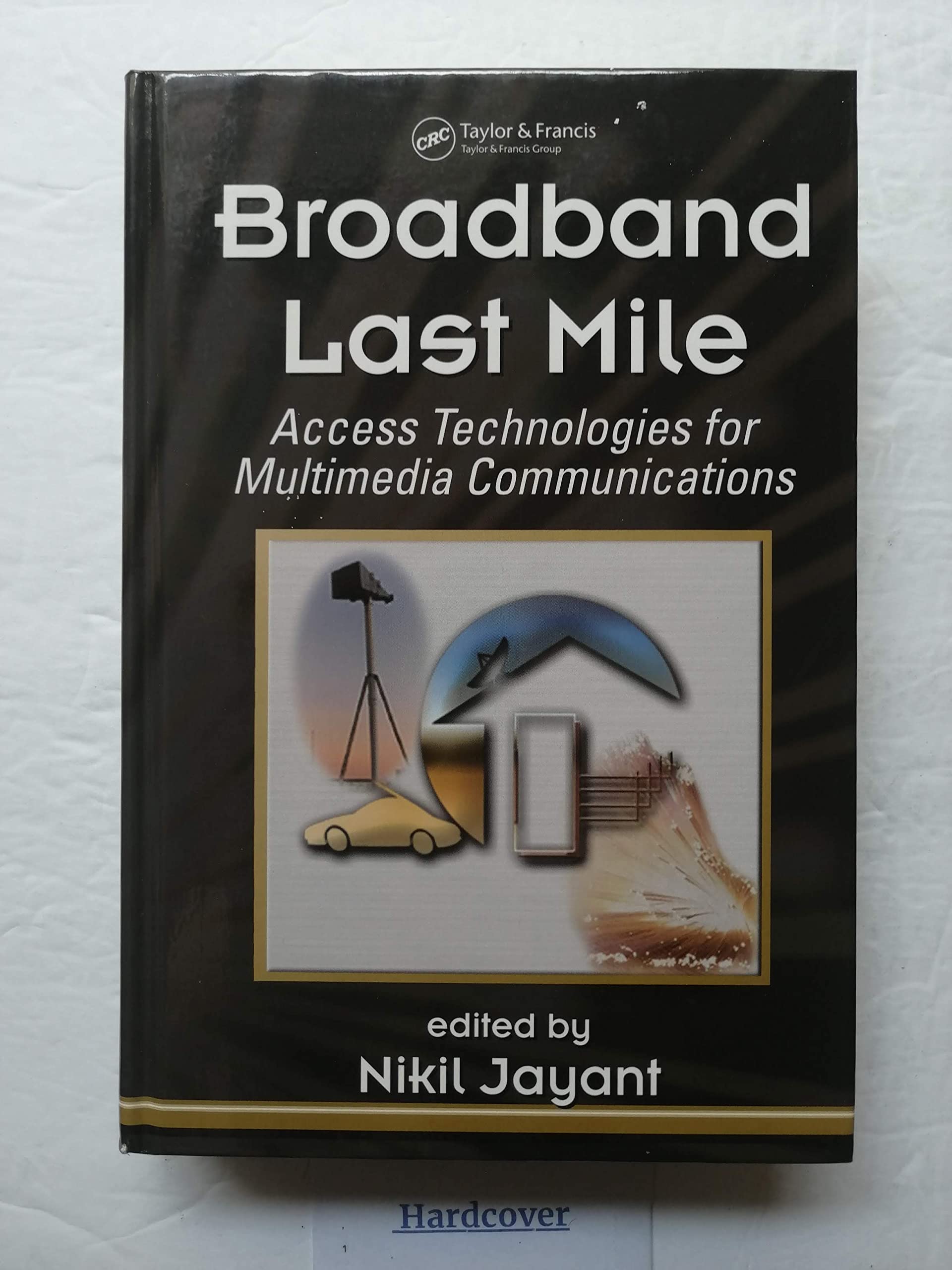 Broadband Last Mile: Access Technologies For Multimedia Communications (Signal Processing And Communications),Used