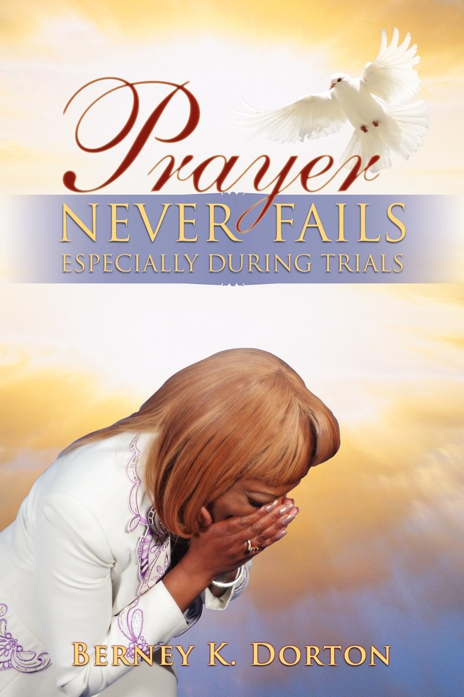 Prayer Never Fails: Especially During Trials,Used