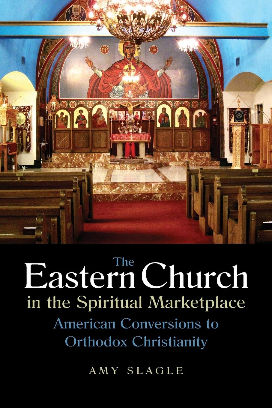 The Eastern Church In The Spiritual Marketplace: American Conversions To Orthodox Christianity (Niu Series In Orthodox Christian,Used