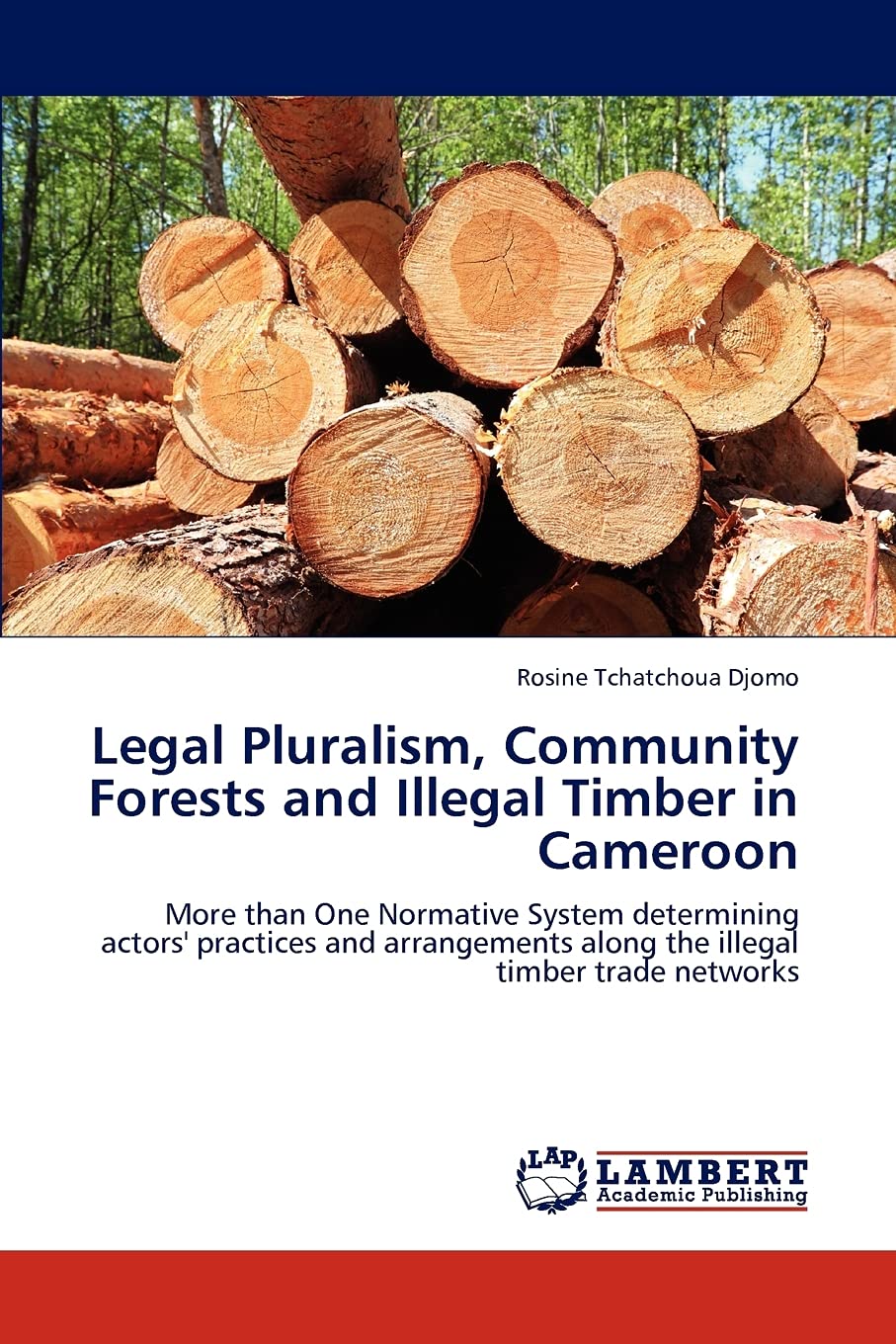 Legal Pluralism, Community Forests and Illegal Timber in Cameroon: More than One Normative System determining actors' practices ,Used