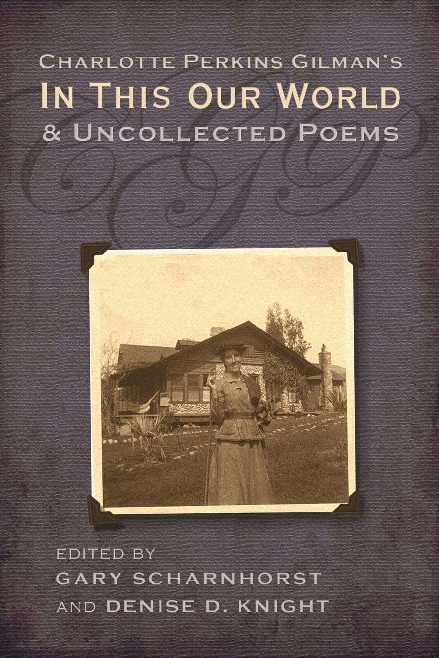 Charlotte Perkins Gilman's In This Our World and Uncollected Poems,Used