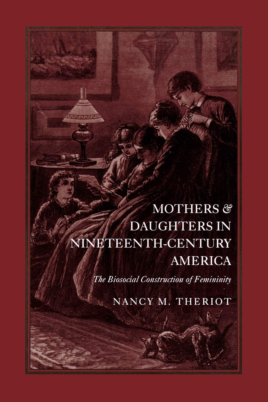 Mothers And Daughters In Nineteenthcentury America: The Biosocial Construction Of Femininity,Used
