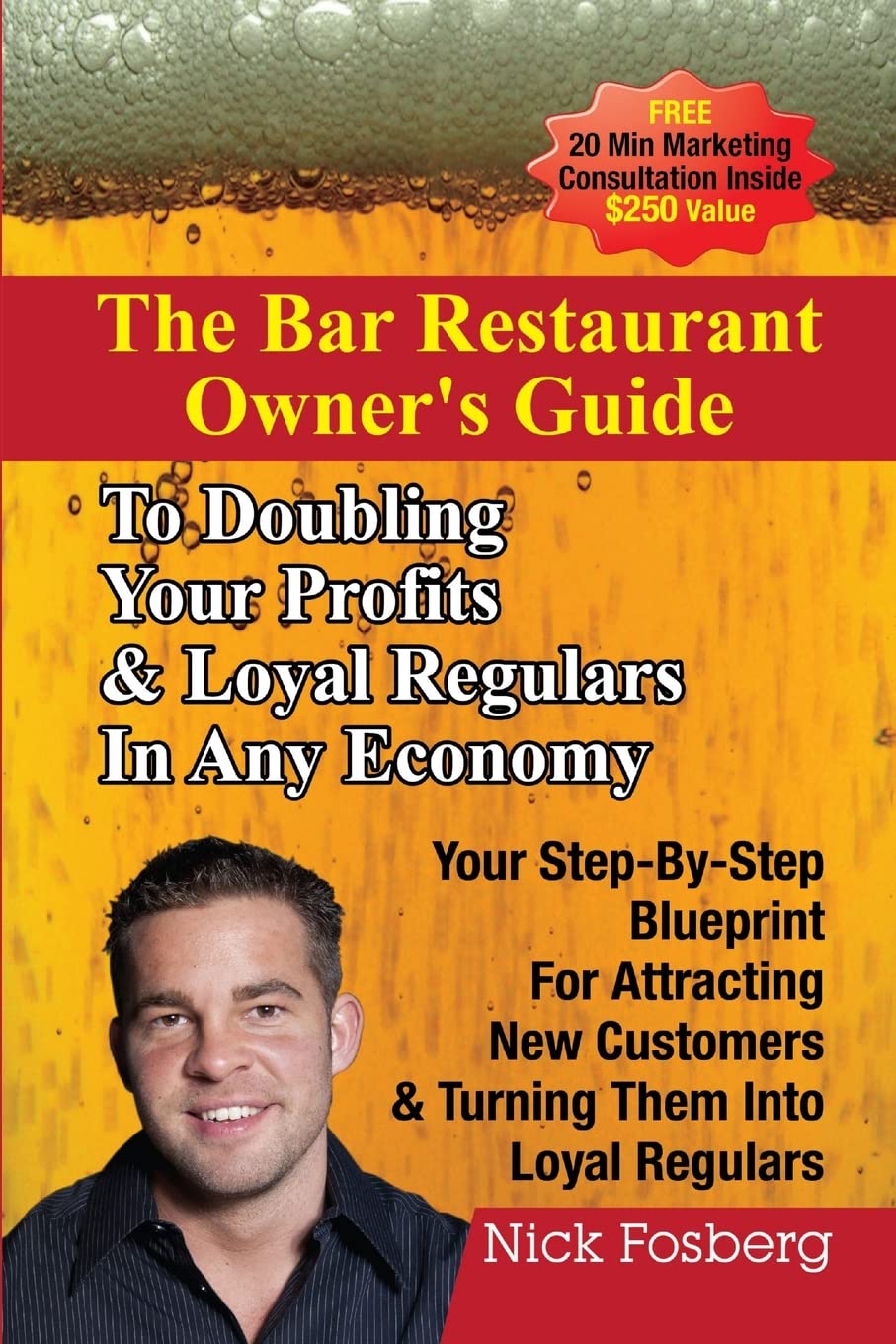 The Bar Restaurant Owners Guide to Doubling Profits & Loyal Regulars in Any Economy: Your StepbyStep Blueprint for Attracting ,Used