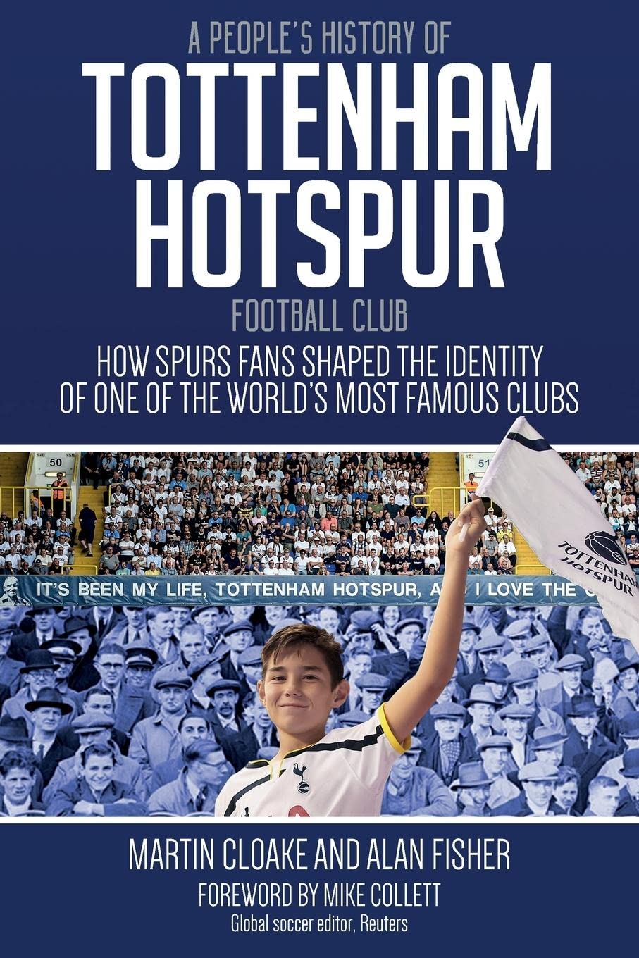 A People's History of Tottenham Hotspur Football Club: How Spurs Fans Shaped the Identity of One of the Worlds Most Famous Clubs,Used