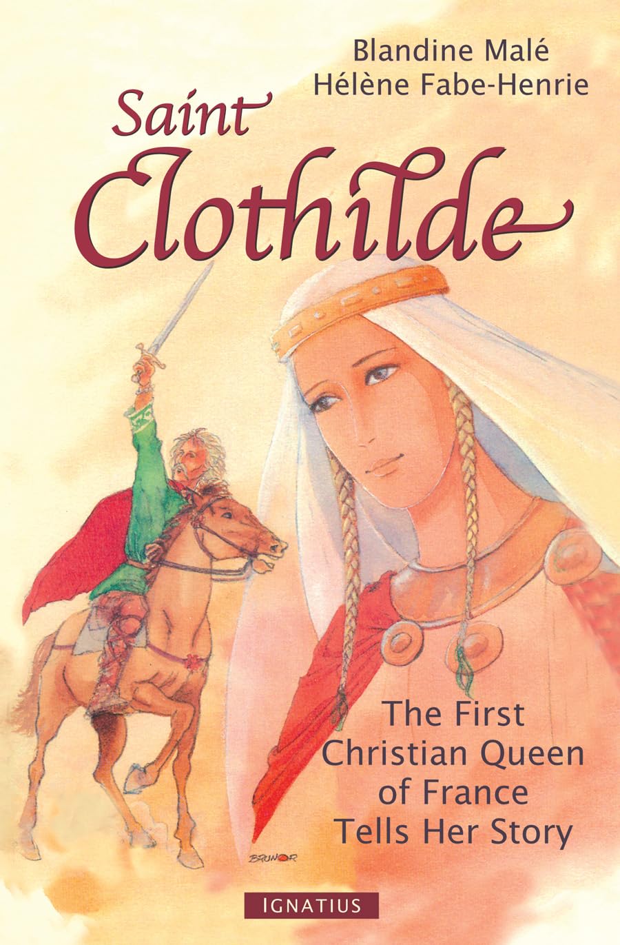 Saint Clothilde: The First Christian Queen Of France Tells Her Story,Used